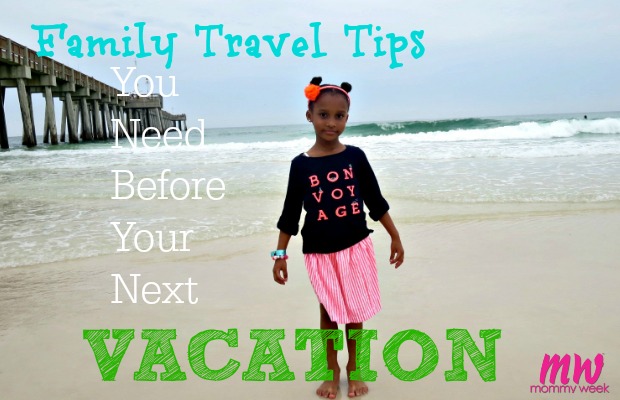Family Travel Tips You Need Before Your Next Vacation